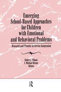 Emerging School-Based Approaches for Children With Emotional and Behavioral Problems