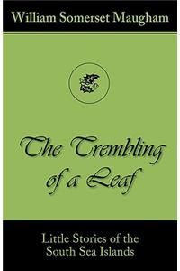The Trembling of a Leaf (Little Stories of the South Sea Islands)