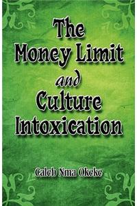 Money Limit and Culture Intoxication