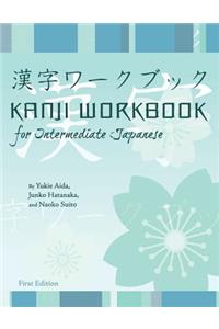 Kanji Workbook for Intermediate Japanese (First Edition)