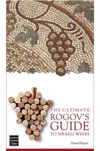 The Ultimate Rogov's Guide to Israeli Wines