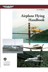 Airplane Flying Handbook: FAA-H-8083-3A