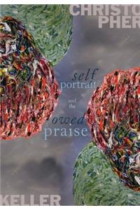 Self Portrait and the Owed Praise