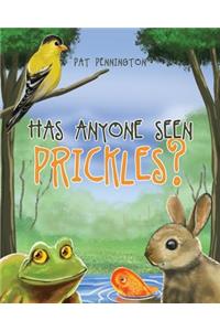 Has Anyone Seen Prickles?