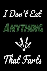 I Don't Eat Anything That Farts