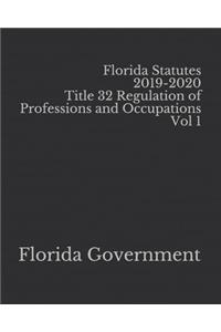 Florida Statutes 2019-2020 Title 32 Regulation of Professions and Occupations Vol 1