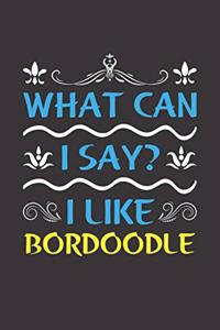 What Can I Say? I Like Bordoodle