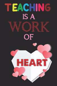 Teaching Is A Work Of Heart