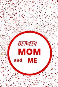 Between Mom and Me