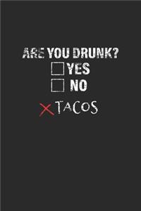 Are You Drunk? Tacos