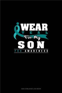 I Wear Teal For My Son - PKD Awareness