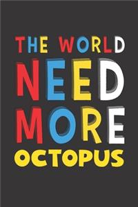 The World Need More Octopus