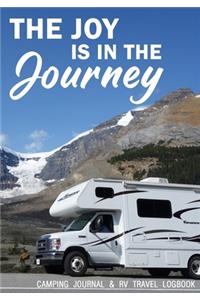 The Joy Is In The Journey Camping Journal & RV Travel Logbook