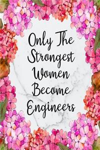 Only The Strongest Women Become Engineers