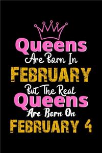 Queens Are Born In February Real Queens Are Born In February 4 Notebook Birthday Funny Gift
