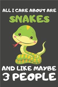 All I Care About Are Snakes And Like Maybe 3 People