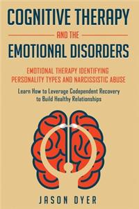 Cognitive Therapy and The Emotional Disorders