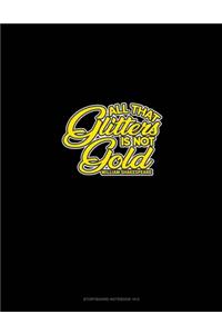 All That Glitters Is Not Gold