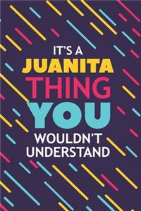 It's a Juanita Thing You Wouldn't Understand