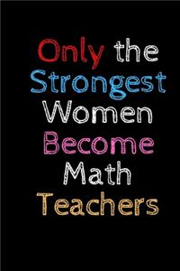Only the Strongest Women Become Math Teachers