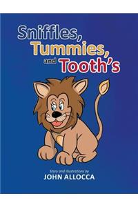 Sniffles, Tummies and Tooth's