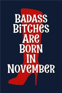 Badass Bitches are Born In November