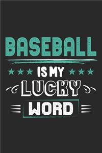 Baseball Is My Lucky Word: Funny Cool Baseball Player Fan Journal - Great Awesome Workbook (Notebook - Diary) With A Quote On The Cover. 6x9 - 120 Quad Paper Pages. Awesome Gi