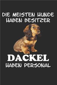 Die meisten Hunde haben Besitzer Dackel haben Personal