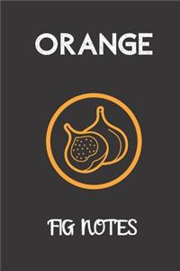 orange fig notes