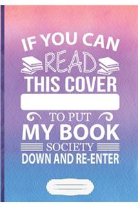 If You Can Read This Cover I Was Forced to Put My Book Down and Re-Enter