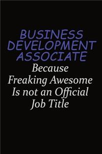 Business Development Associate Because Freaking Awesome Is Not An Official Job Title