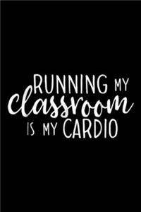 Running My Classroom Is My Cardio