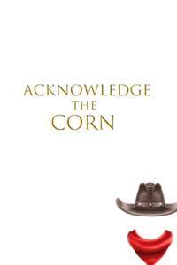 Acknowledge the Corn