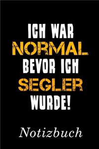 Ich War Normal Bevor Ich Segler Wurde Notizbuch