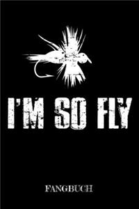 I'm So Fly Fangbuch