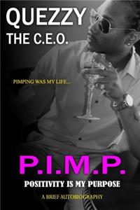 P.I.M.P. Positivity Is My Purpose