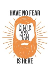 Have no Fear Ginger Beard Man is here