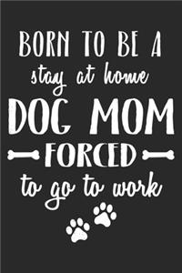 Born To Be A Stay At Home Dog Mom