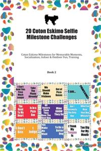 20 Coton Eskimo Selfie Milestone Challenges