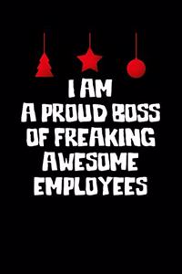 I am a Proud Boss of Freaking Awesome Employees