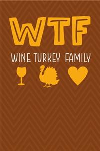 WTF Wine Turkey Family: Notebook Journal Composition Blank Lined Diary Notepad 120 Pages Paperback Brown Zigzag Turkey