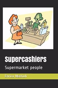 Supercashiers