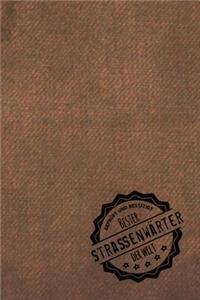 Geprüft und Bestätigt bester Straßenwärter der Welt