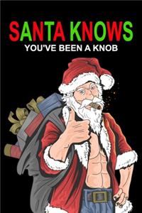 Santa Knows You've Been a Knob