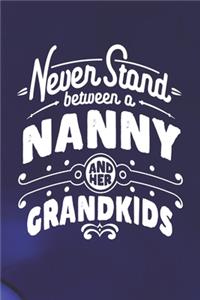 Never Stand Between A Nanny And Her Grandkids