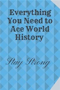 Everything You Need to Ace World History