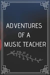 Adventure of a Music Teacher: Perfect Gift For Adventure Lover (100 Pages, Blank Notebook, 6 x 9) (Cool Notebooks) Paperback