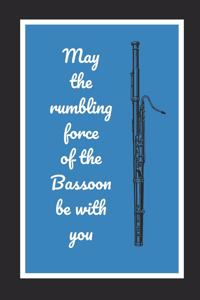 May The Rumbling Force Of The Bassoon Be With You