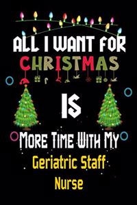 All I want for Christmas is more time with my Geriatric Staff Nurse