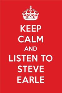 Keep Calm and Listen to Steve Earle: Steve Earle Designer Notebook